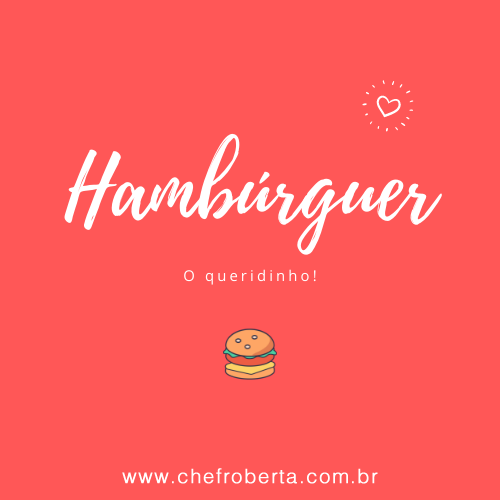 Hambúrguer, o queridinho